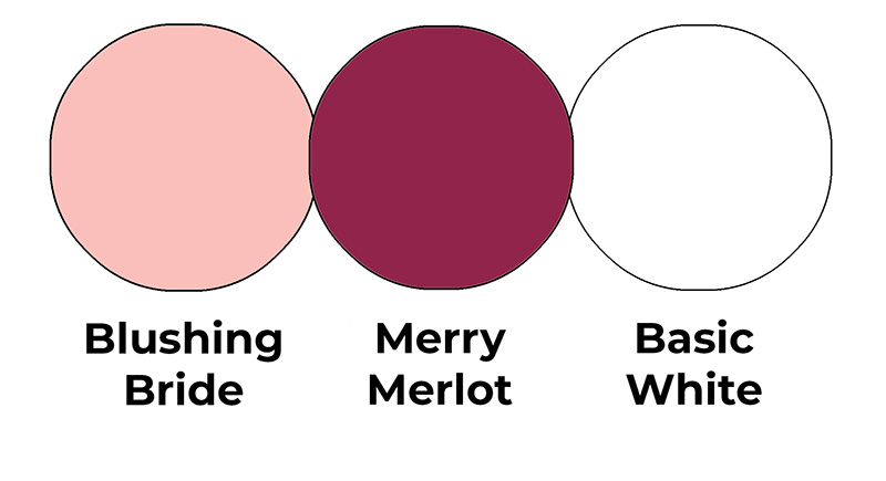 Colour combo mixing Blushing Bride, Merry Merlot and Basic White.